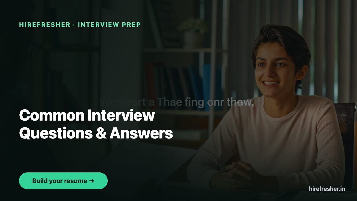 Common Interview Questions & Answers — HireFresher