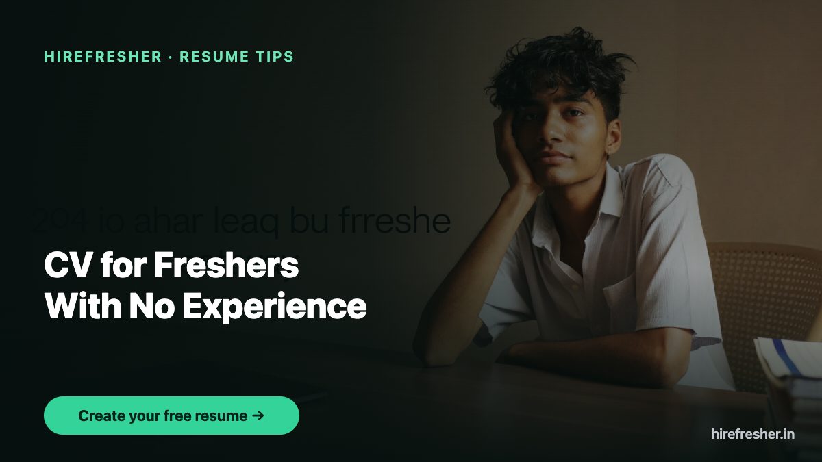 CV for Freshers With No Experience — HireFresher