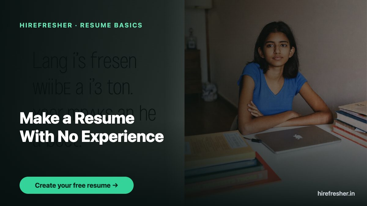 Make a Resume With No Experience — HireFresher