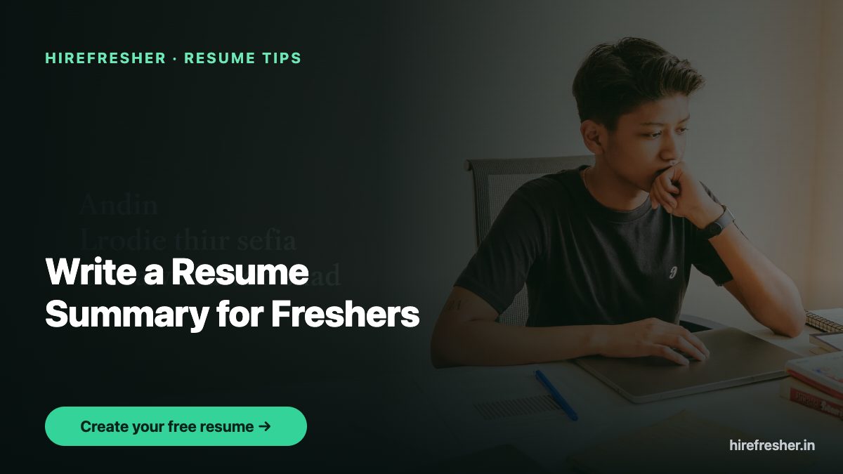 Write a Resume Summary for Freshers — HireFresher