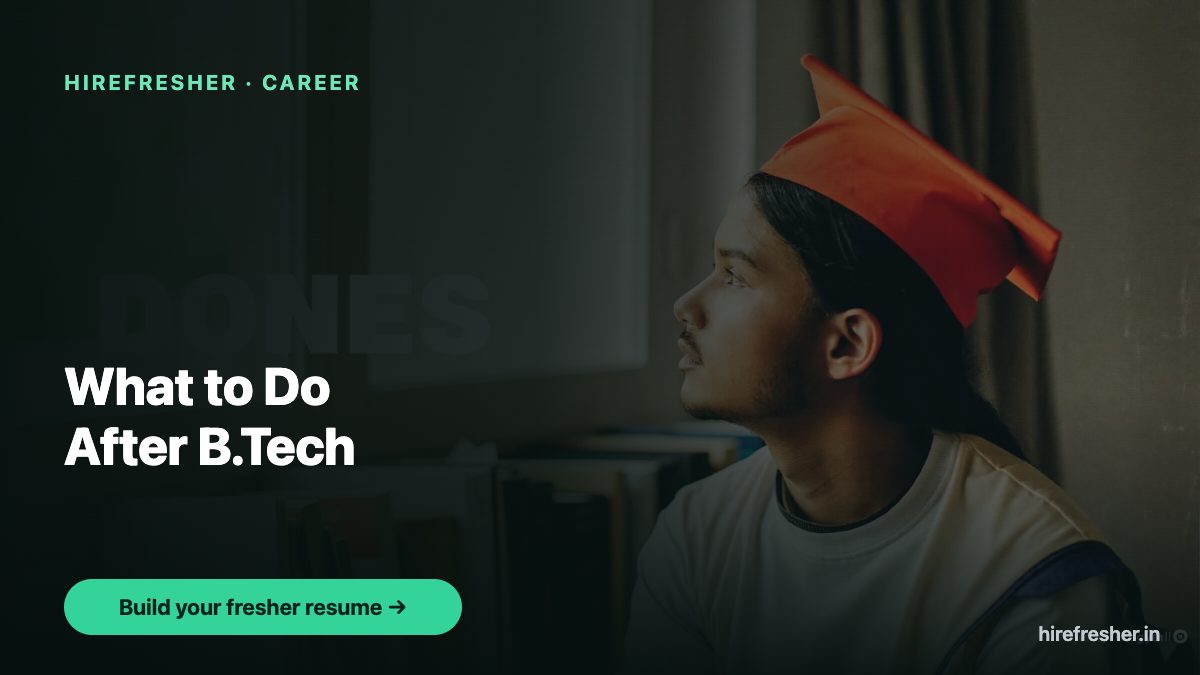 What to Do After B.Tech — HireFresher